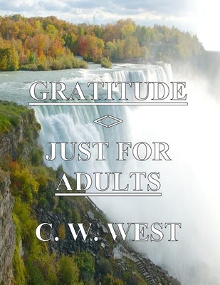 Gratitude Just for Adults - West, C W