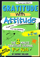 Gratitude With Attitude - The 3 Minute Gratitude Journal For Kids Ages 8-12: Prompted Daily Questions to Empower Young Kids Through Gratitude Activities Boys Edition