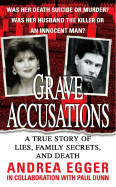 Grave Accusations: A True Story of Lies, Family Secrets, and Death