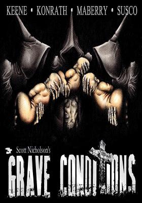 Grave Conditions - Keene, Brian, and Maberry, Jonathan, and Kilborn, Jack