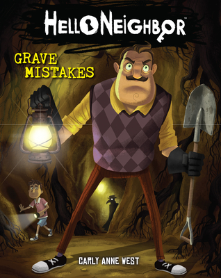 Grave Mistakes: An Afk Book (Hello Neighbor #5): Volume 5 - West, Carly Anne
