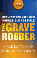 Grave Robber: How Jesus Can Make Your Impossible Possible