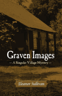 Graven Images, a Singular Village Mystery