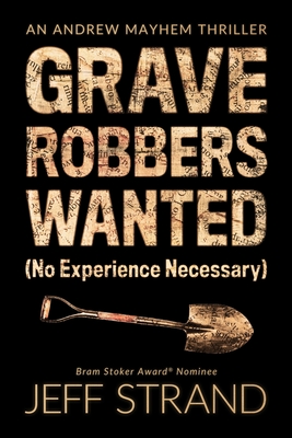 Graverobbers Wanted (No Experience Necessary) - Strand, Jeff