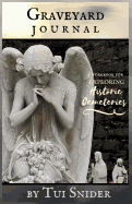 Graveyard Journal: A Workbook for Exploring Historic Cemeteries