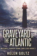 Graveyard of the Atlantic: Large Print Edition