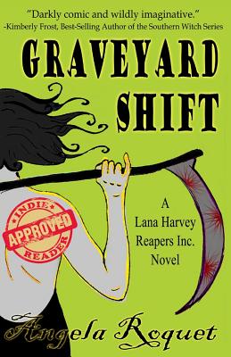Graveyard Shift: (lana Harvey, Reapers Inc.) - Roquet, Angela