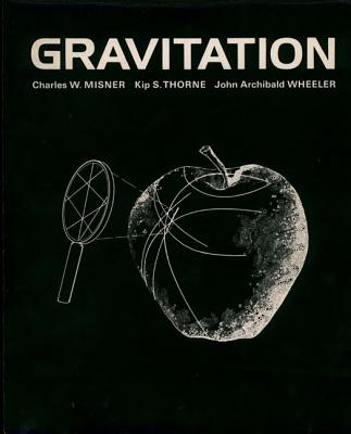 Gravitation - Misner, Charles W, and Wheeler, John Archibald, and Thorne, Kip S