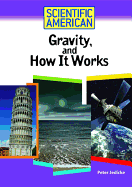 Gravity, and How It Works