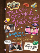 Gravity Falls: Gravity Falls: Tales of the Strange and Unexplained: (Bedtime Stories Based on Your Favorite Episodes!)