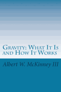 Gravity: What It Is and How It Works