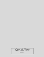 Gray Cornell Notes Notebook: Blank Composition Book of Systematic Method Outline Composed of Notebook with Column and Line Format