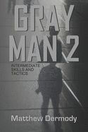 Gray Man 2: Intermediate Skills and Tactics