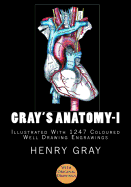 Gray's Anatomy: [Illustrated With 1247 Coloured Well Drawing Engrawings]