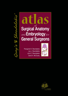 Gray's & Skandalakis' Atlas of Surgical Anatomy and Embryology for General Surgeons