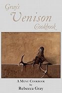 Gray's Venison Cookbook