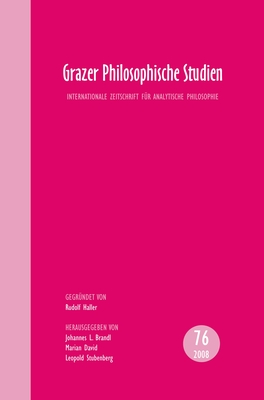 Grazer Philosophische Studien: Internationale Zeitschrift Fr Analytische Philosophie - Brandl, Johannes L, and David, Marian, and Stubenberg, Leopold, Dr.