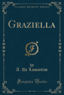 Graziella (Classic Reprint)