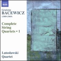 Grazyna Bacewicz: Complete String Quartets, Vol. 1 - Lutoslawski Quartet