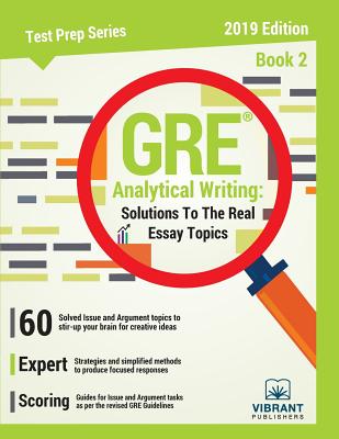 GRE Analytical Writing: Solutions to the Real Essay Topics - Book 2 - Vibrant Publishers