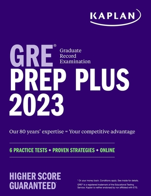 GRE Prep Plus 2023, Includes 6 Practice Tests, Online Study Guide, Proven Strategies to Pass the Exam - Kaplan Test Prep