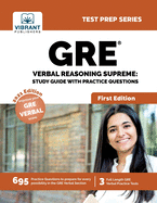 GRE Verbal Reasoning Supreme: Study Guide with Practice Questions