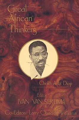 Great African Thinkers - Diop, Cheikh A, and Van Sertima, Ivan (Editor), and Williams, Larry (Editor)