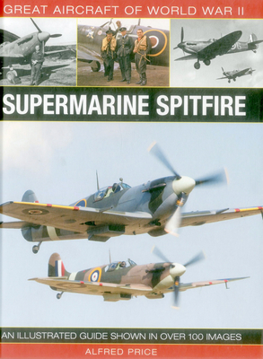 Great Aircraft of World War Ii: Supermarine Spitfire - Price Dr Alfred