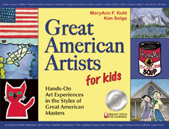Great American Artists for Kids: Hands-On Art Experiences in the Styles of Great American Masters