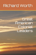 Great American Colonial Leaders