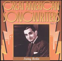 Great American Songwriters, Vol. 4: Irving Berlin - Various Artists