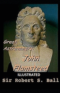 Great Astronomers: John Flamsteed Illustrated