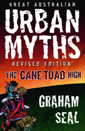 Great Australian Urban Myths: Revised Edition The Cane Toad High