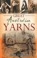 Great Australian Yarns - Taylor, Paul