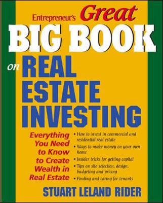 Great Big Book on Real Estate Investing: Everything You Need to Know to Create Wealth in Real Estate: Everything You Need to Know to Create Wealth in Real Estate - Rider, Stuart Leland, and Rider Stuart