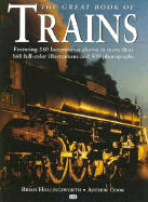 Great Book of Trains - Hollingsworth, Brian, M.A., M.I.C.E., and Cook, Arthur, and Hollingsworth, J B