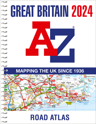 Great Britain A-Z Road Atlas 2024 (A4 Spiral) - A-Z maps