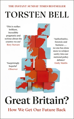 Great Britain?: How We Get Our Future Back - Bell, Torsten