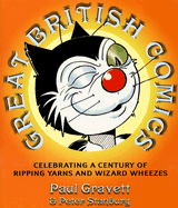 Great British Comics: Celebrating a Century of Ripping Yarns and Wizard Wheezes - Gravett, Paul, and Stanbury, Peter