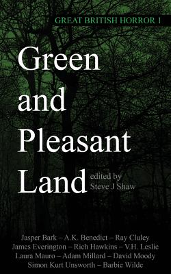 Great British Horror 1: Green and Pleasant Land - Shaw, Steve J (Editor)