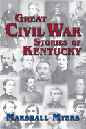 Great Civil War Stories of Kentucky