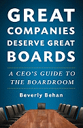 Great Companies Deserve Great Boards: A CEO's Guide to the Boardroom