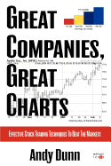 Great Companies, Great Charts: Effective Stock Trading Techniques to Beat the Markets