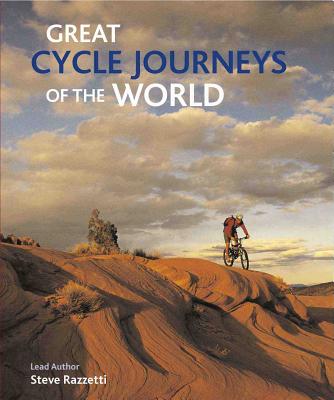 Great Cycle Journeys of the World - Razzetti, Steve