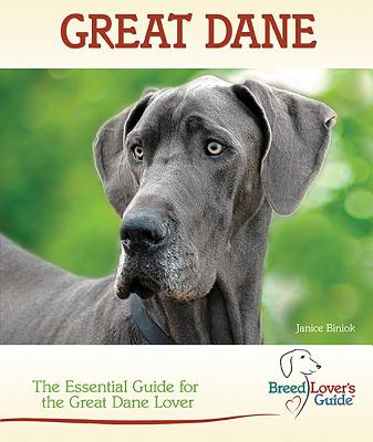 Great Dane: A Practical Guide for the Great Dane - Biniok, Janice