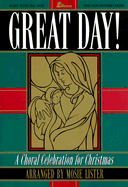 Great Day!: A Choral Celebration for Christmas - Lister, Mosie (Composer)