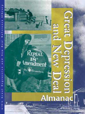 Great Depression and New Deal Reference Library: Almanac - McNeill, Allison (Editor), and Hanes, Sharon M (Editor), and Hanes, Richard Clay (Editor)