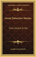 Great Detective Stories: From Voltaire to Poe