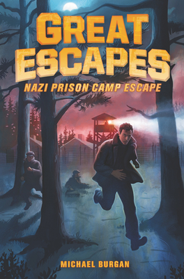 Great Escapes #1: Nazi Prison Camp Escape - Burgan, Michael, and Bernardin, James