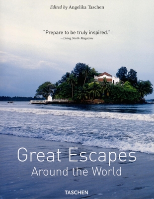 Great Escapes Around the World - Taschen (Editor)